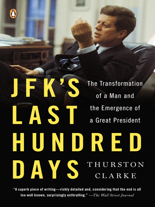 Title details for JFK's Last Hundred Days by Thurston Clarke - Wait list